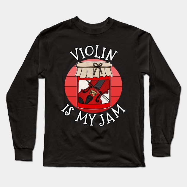 Violin Is My Jam Violinist Musician Funny Long Sleeve T-Shirt by doodlerob